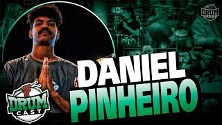 DANIEL PINHEIRO - DrumCast #35 | Parte 1