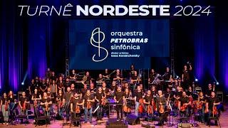 Turnê Nordeste 2024 • Orquestra Petrobras Sinfônica