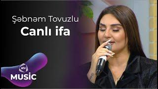 Şəbnəm Tovuzlu – Canlı ifa