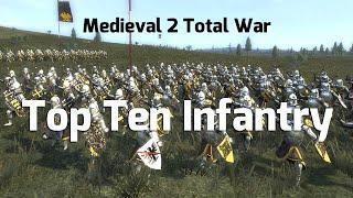 Medieval 2 Total war: Top Ten Infantry