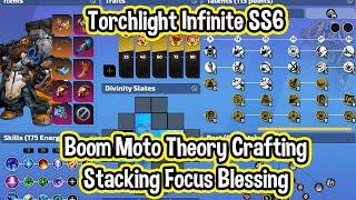 Torchlight Infinite SS6 // Boom Moto Theory-Craft //  Focus Blessing Stacking