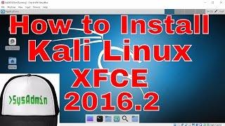 How to Install Kali Linux 2016.2 XFCE Desktop + Guest Additions on VirtualBox Easy Tutorial