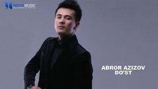 Abror Azizov - Do'st (Official Music)