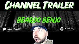 Beardo Benjo - Channel Trailer!
