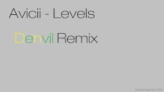 Avicii - Levels (Denvil Remix)