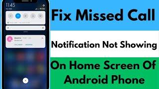 How To Fix Missed Call Notification Not Showing on Home Screen of Android Phone