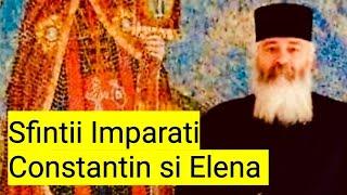 Sfintii Imparati Constantin si Elena - Parintele Calistrat