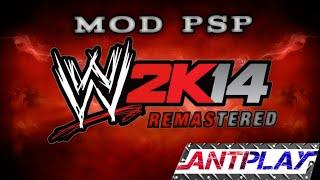 WWE 2K14 REMASTERED VERSION | ANT PLAY GAMES | MODS PSP