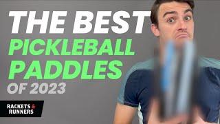 These are the BEST Pickleball Paddles of 2023!! | Rackets & Runners Pickleball Rundies