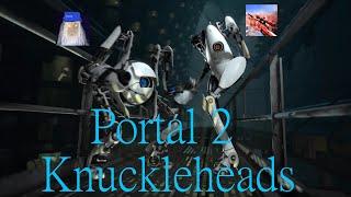 Portal 2 Knuckleheads