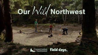 Our Wild Northwest | Conservation Northwest