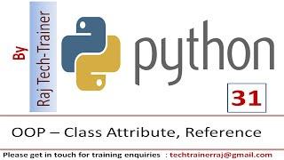 Python Tutorial - Part 31 - Class Attribute, Reference | Python for Beginners | Learn Python