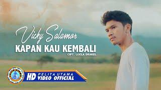 Vicky Salamor - KAPAN KAU KEMBALI  (Official Music Video)