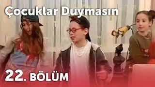 Çocuklar Duymasın 2.Sezon - 22.Bölüm