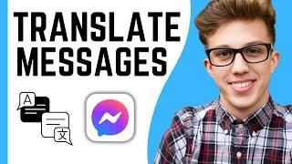 How To Auto Translate Messages On Facebook Messenger (2025)