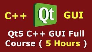 Qt5 C++ GUI Development Full Course For Beginners | C++ GUI