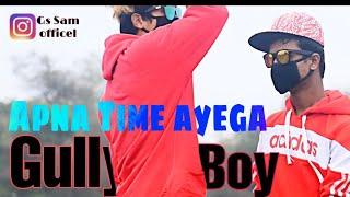 Apna Time Aayega | Gully Boy | Gs Sam | Gourav | Choreography