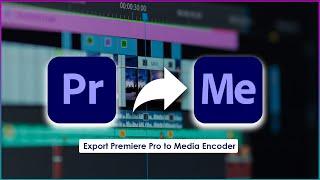 Export from Premiere Pro to Adobe Media Encoder CC 2021 | Easy & Fast Rendering