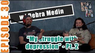 Welcome to the Medins | Ep. 30, Pt. 2 | "My struggle w/ depression"