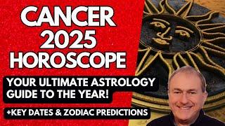 Cancer 2025 Horoscope - ULTIMATE Astrology Guide to the Year!