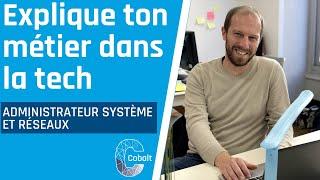 [Explique ton métier dans la tech]  Administrateur système et réseaux