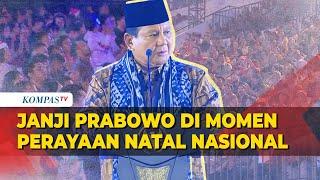 [FULL] Janji Presiden Prabowo Subianto di Natal Nasional: Kami Sungguh-sungguh Bekerja Keras