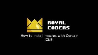 How to install macros for Corsair | RoyalCoders iCUE tutorial