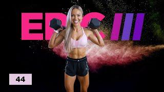 emPOWERed Full Body Giant Sets Strength & Cardio Workout | EPIC III Day 44