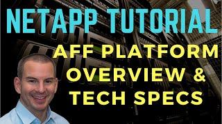 NetApp AFF Platform Overview and Tech Specs