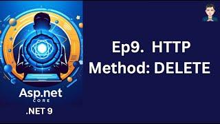 Ep9.  HTTP Method: DELETE | ASP.NET Core in .NET 9 | C# | 2024