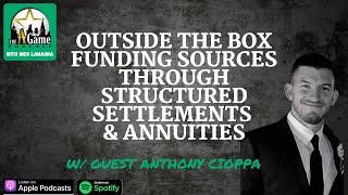Outside The Box Funding Sources Through Structured Settlements and Annuities