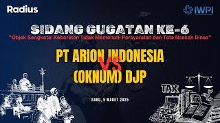 Pengadilan Pajak 117 | Sidang Gugatan Ke 6 | PT Arion Indonesia vs DJP | Rabu 05 Maret 2025