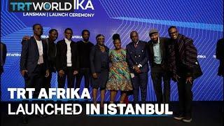 Shifting narratives: TRT Afrika launches in Istanbul