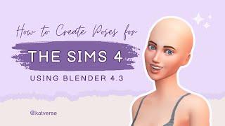 The Sims 4 Tutorial: How to Create Custom Poses with Blender 4.3