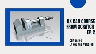 NX CAD Course from the scratch Ep. 2 - Changing Language version