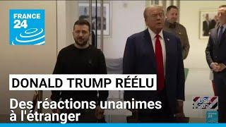 Donald Trump réélu : des réactions unanimes à l'étranger • FRANCE 24