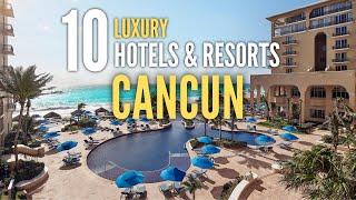 The 10 Best Luxury Hotels in Cancun, Mexico