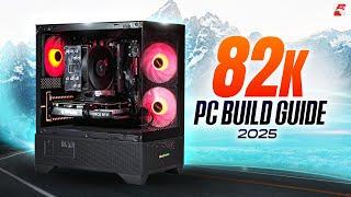 82k PC Build Guide 2025