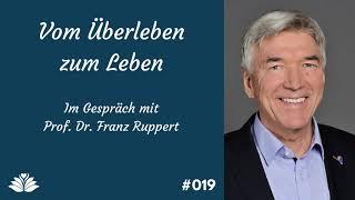 Vom Überleben zum Leben - im Gespräch mit Prof. Dr. Franz Ruppert