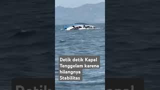 Detik Detik Kapal Tenggelam karena Kehilangan Stabilitas Kapal #kapalterbalik #kapallaut