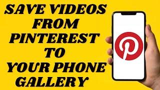 How To Save Videos From Pinterest To Phone Gallery | Simple tutorial