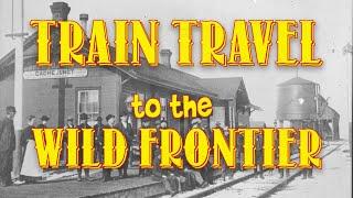 Train Travel to the Frontier