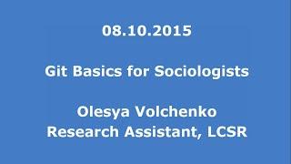 08.10.2015: Olesya Volchenko: Git Basics for Sociologists