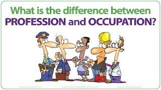 Profession vs. Occupation - What is the difference?