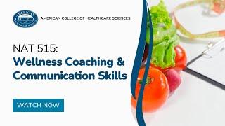 NAT 515 - Wellness Coaching & Communication Skills Course Introduction