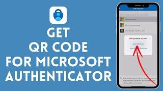 How to Get QR Code For Microsoft Authenticator (2024) | Microsoft Authenticator Tutorial