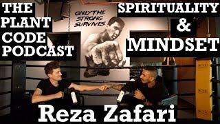 SPIRITUALITY & MINDSET w/ Reza Zafari || The Plant Code Podcast Episode 21