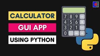 Calculator GUI Application using Python | Tkinter Tutorial | Python Mini Project