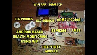 Smart Embedded and Android Based Health Monitoring Using WIFI - ESP8266 & ARM7LPC2148