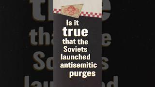 Is it true that the Soviets launched anti-Semitic purges? #W2W #shorts